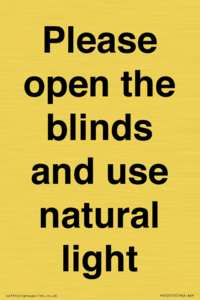 Please open the blinds and use natural light